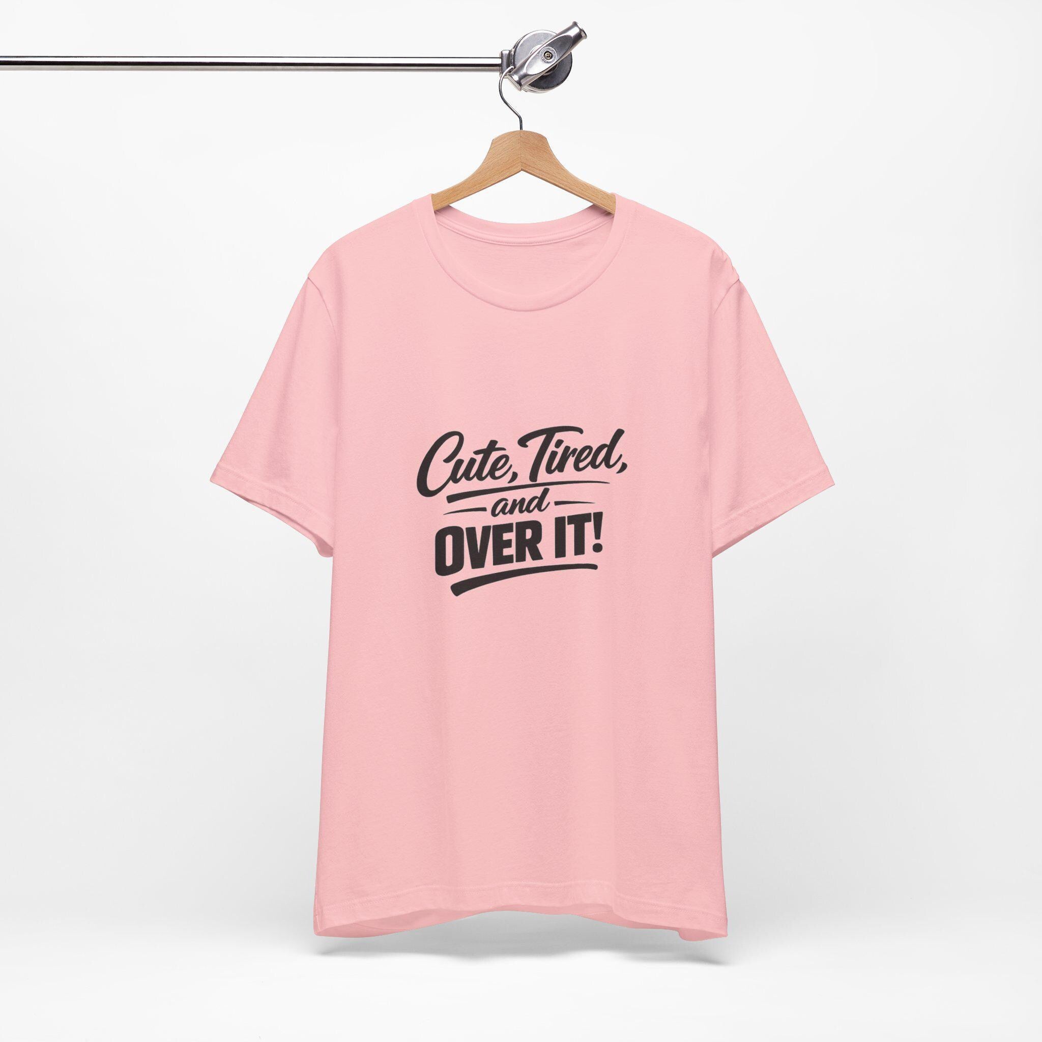Tired and Over It Graphic Tee | Sarcastic Slogan Comfort Shirt